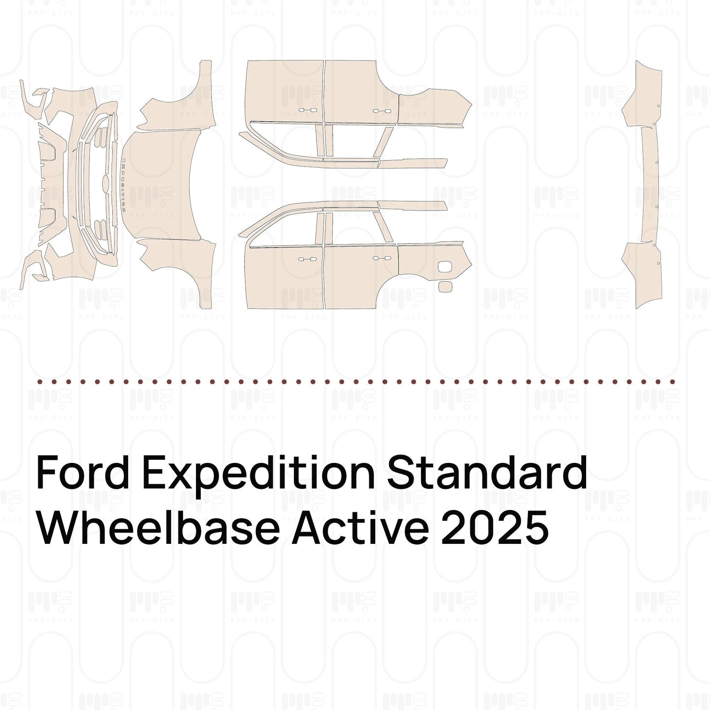 Pre-CutPPFFordExpeditionStandardWheelbaseActive2025
