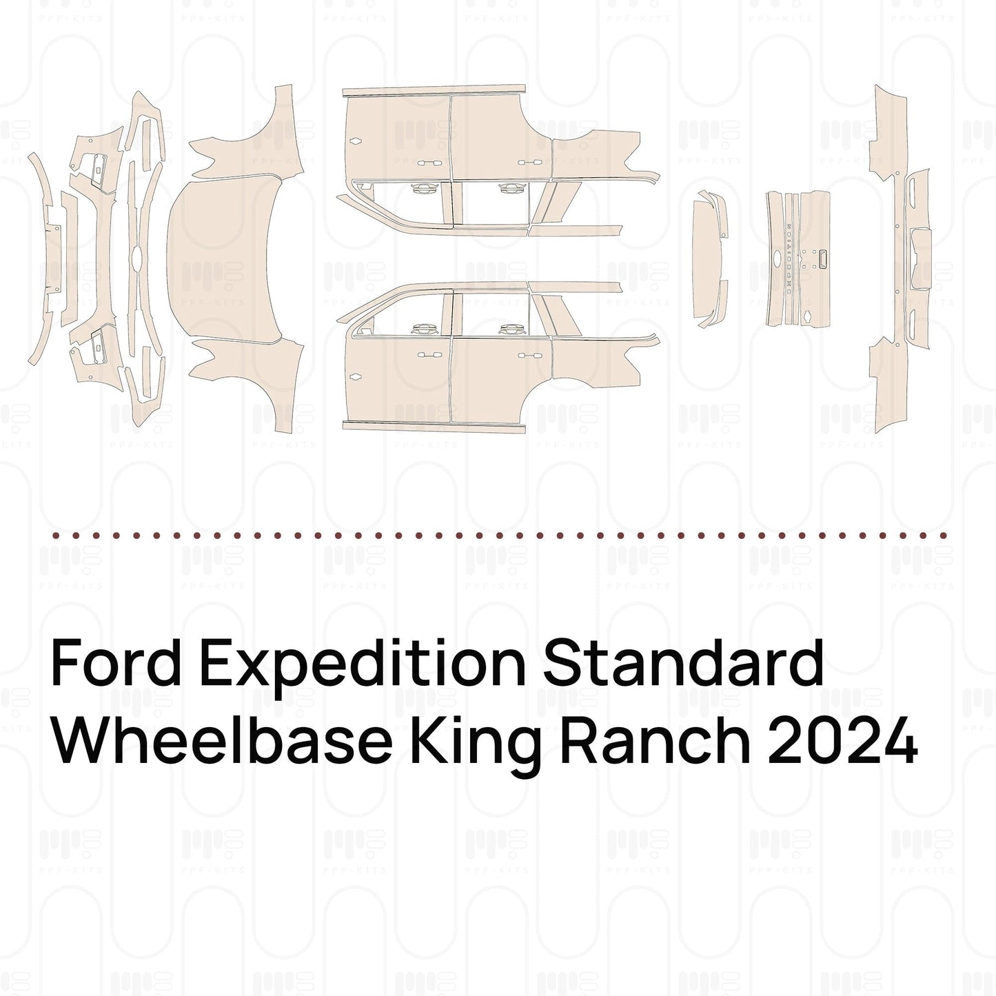 Pre-CutPPFFordExpeditionStandardWheelbaseKingRanch2024