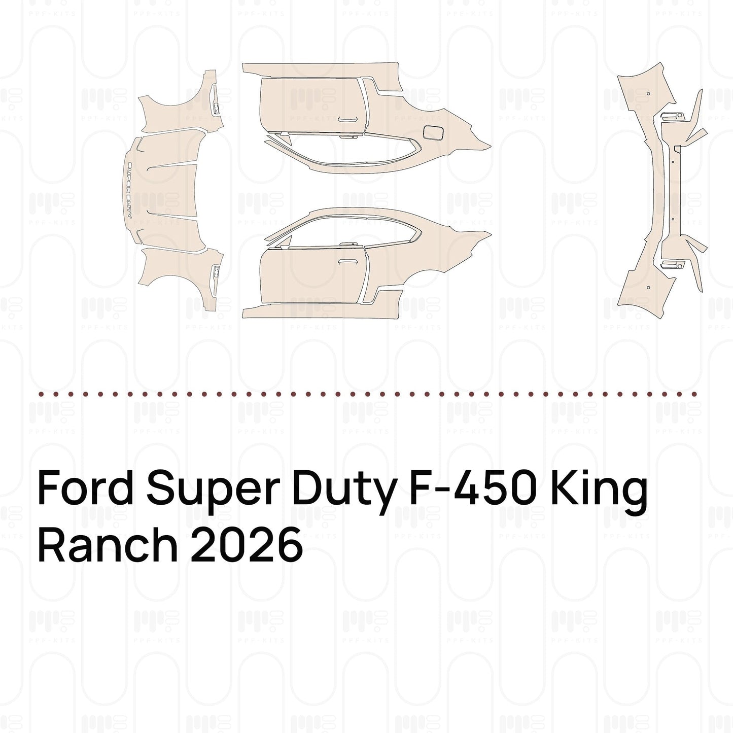 Pre-CutPPFFordSuperDutyF-450KingRanch2026