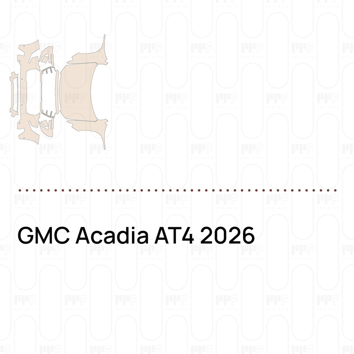 Pre-CutPPFGMCAcadiaAT42026