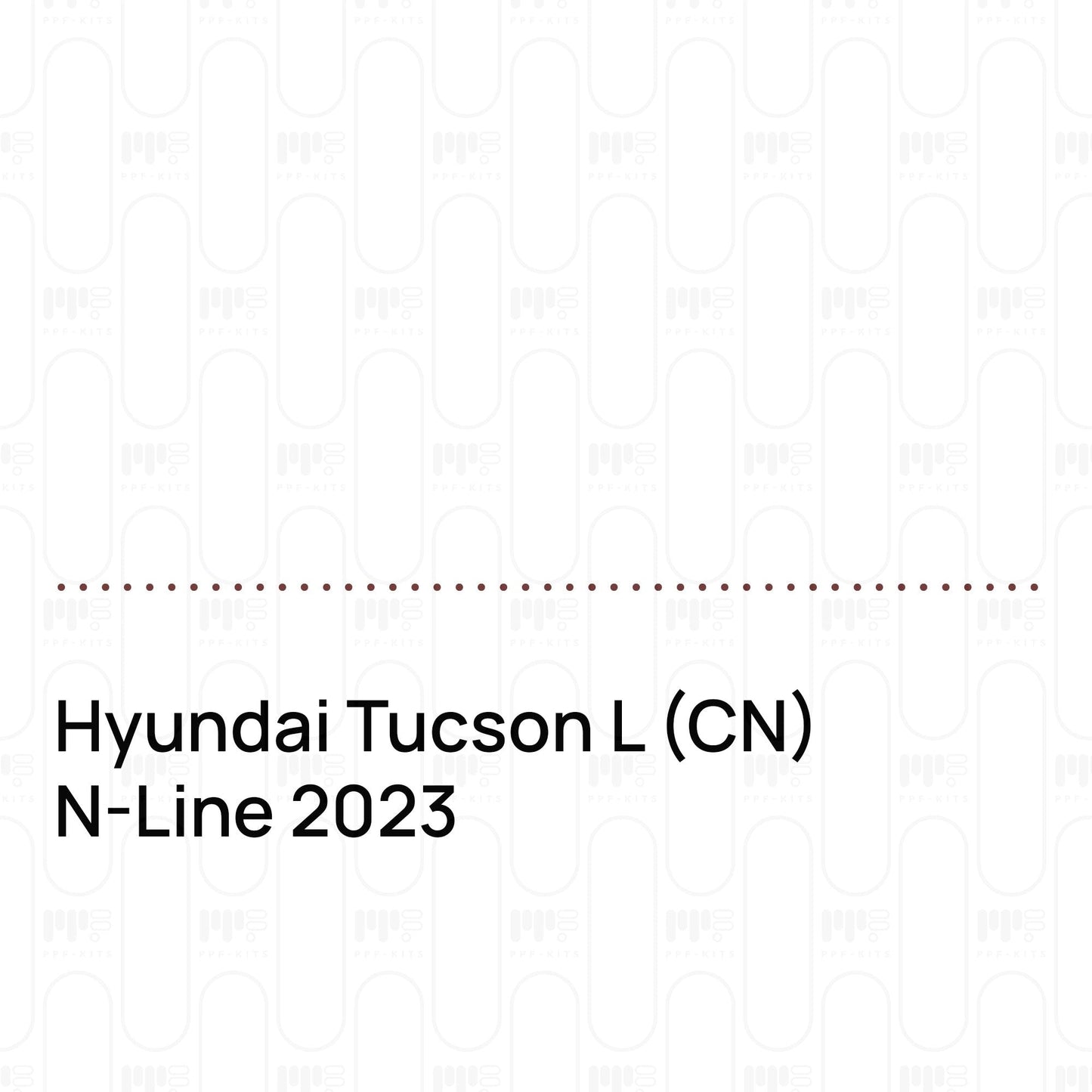Pre-CutPPFHyundaiTucsonL(CN)N-Line2023