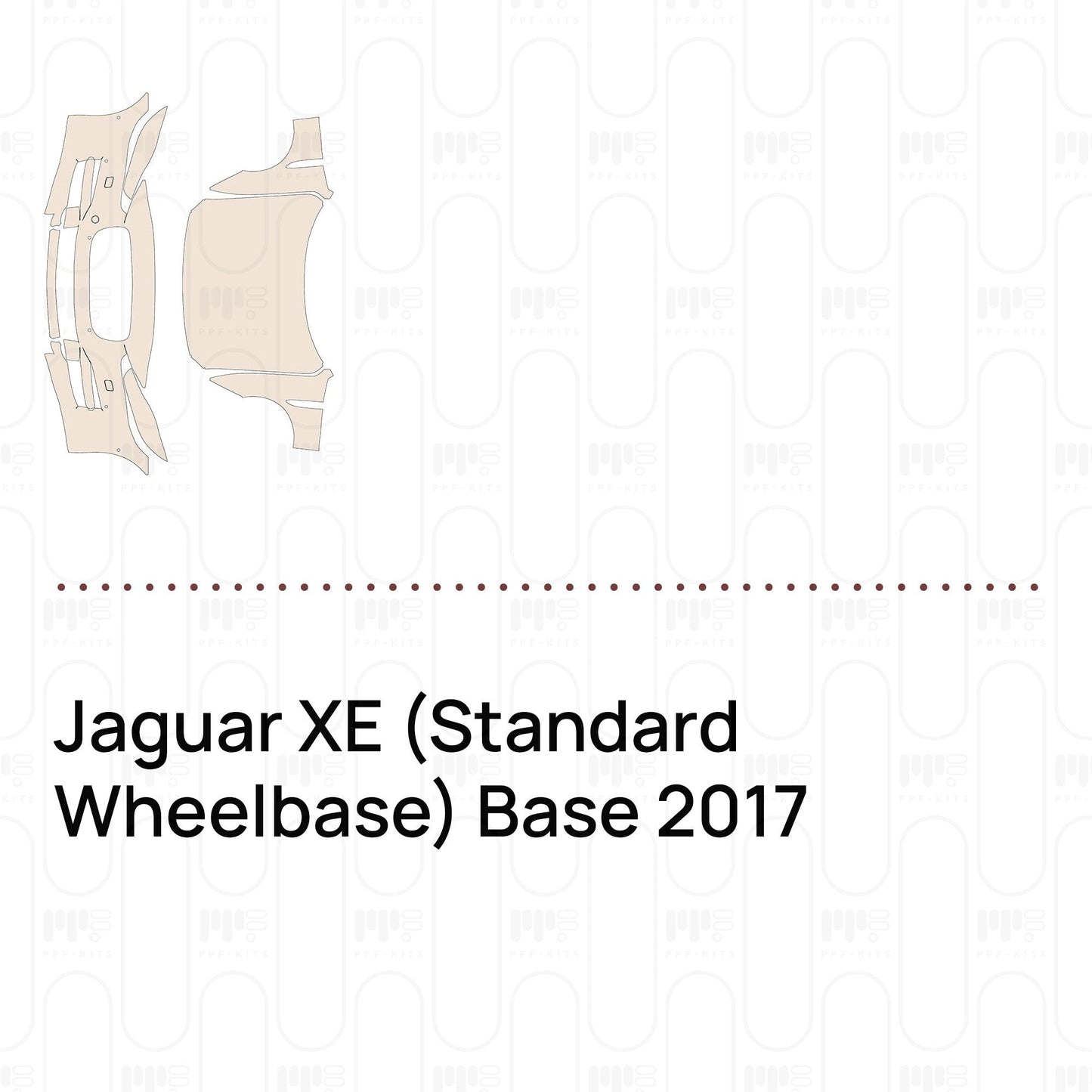 Pre-CutPPFJaguarXE(StandardWheelbase)Base2017