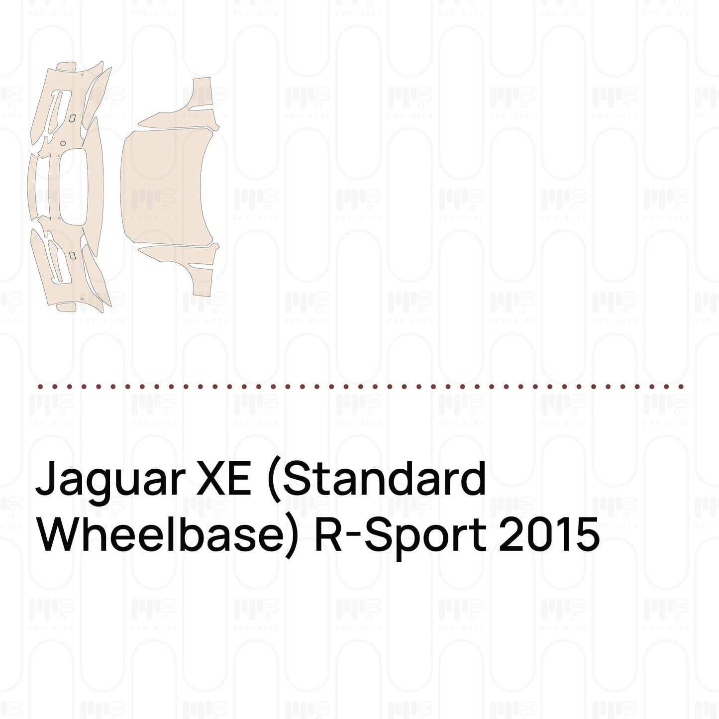 Pre-CutPPFJaguarXE(StandardWheelbase)R-Sport2015