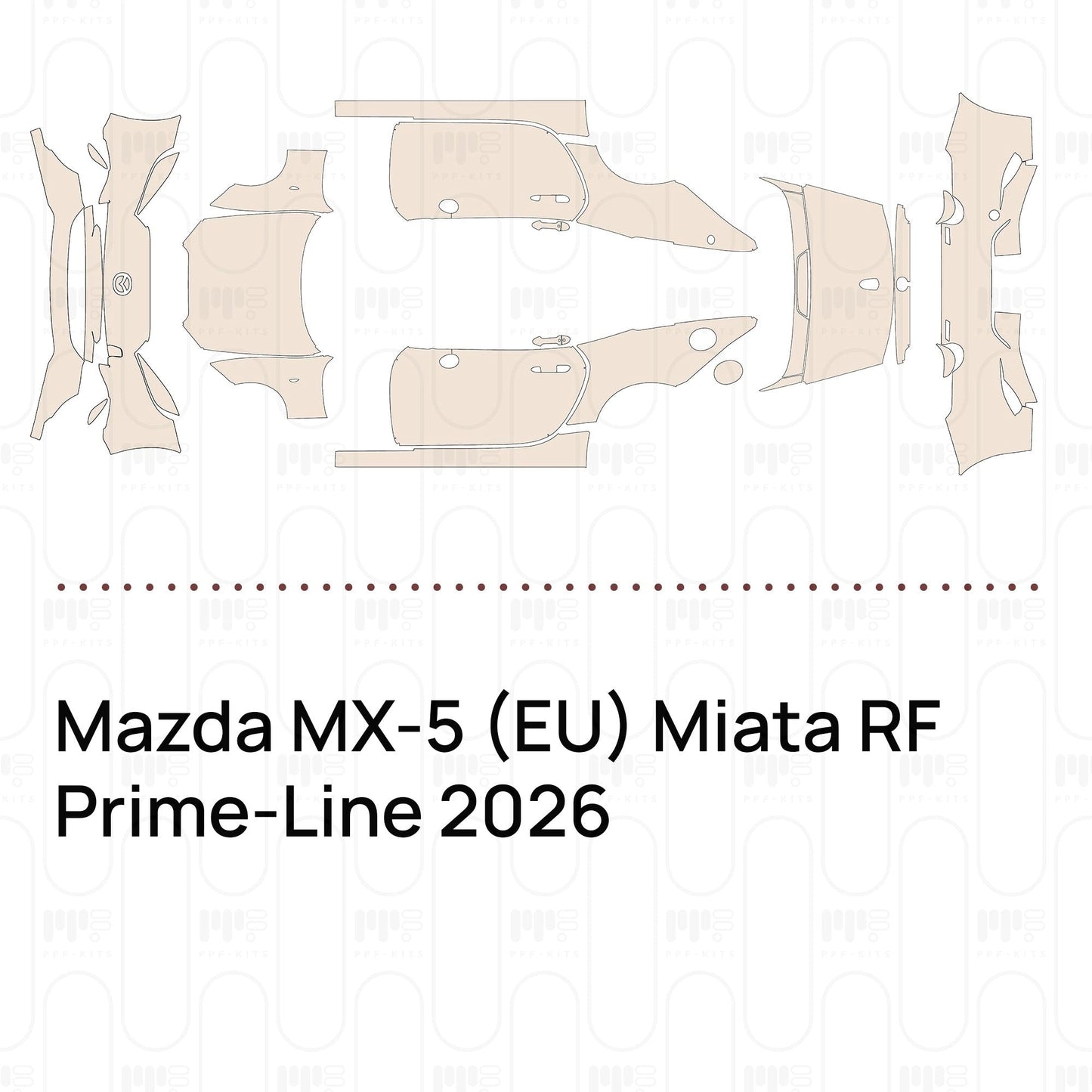 Pre-CutPPFMazdaMX-5(EU)MiataRFPrime-Line2026