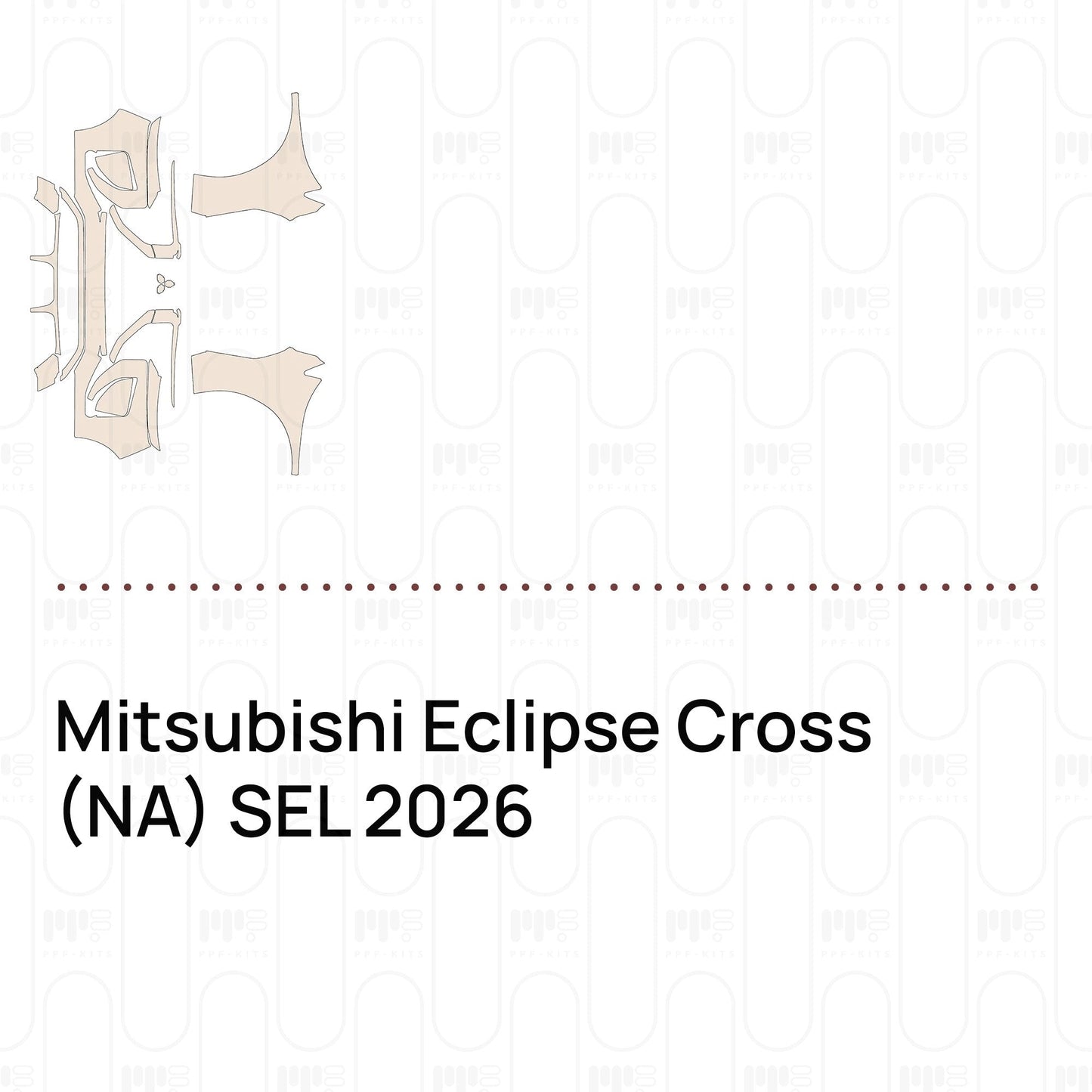 Pre-CutPPFMitsubishiEclipseCross(NA)SEL2026