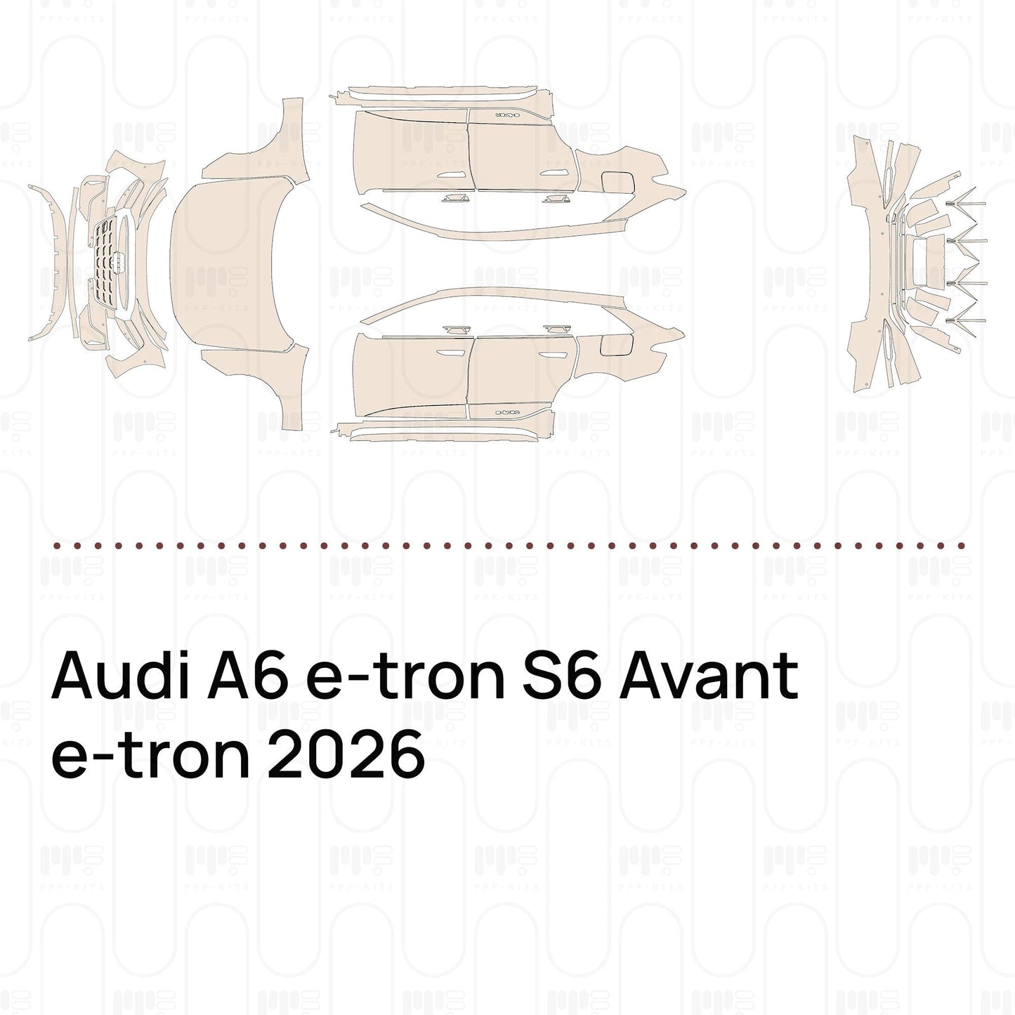 Pre-CutPPFAudiA6e-tronS6Avante-tron2026