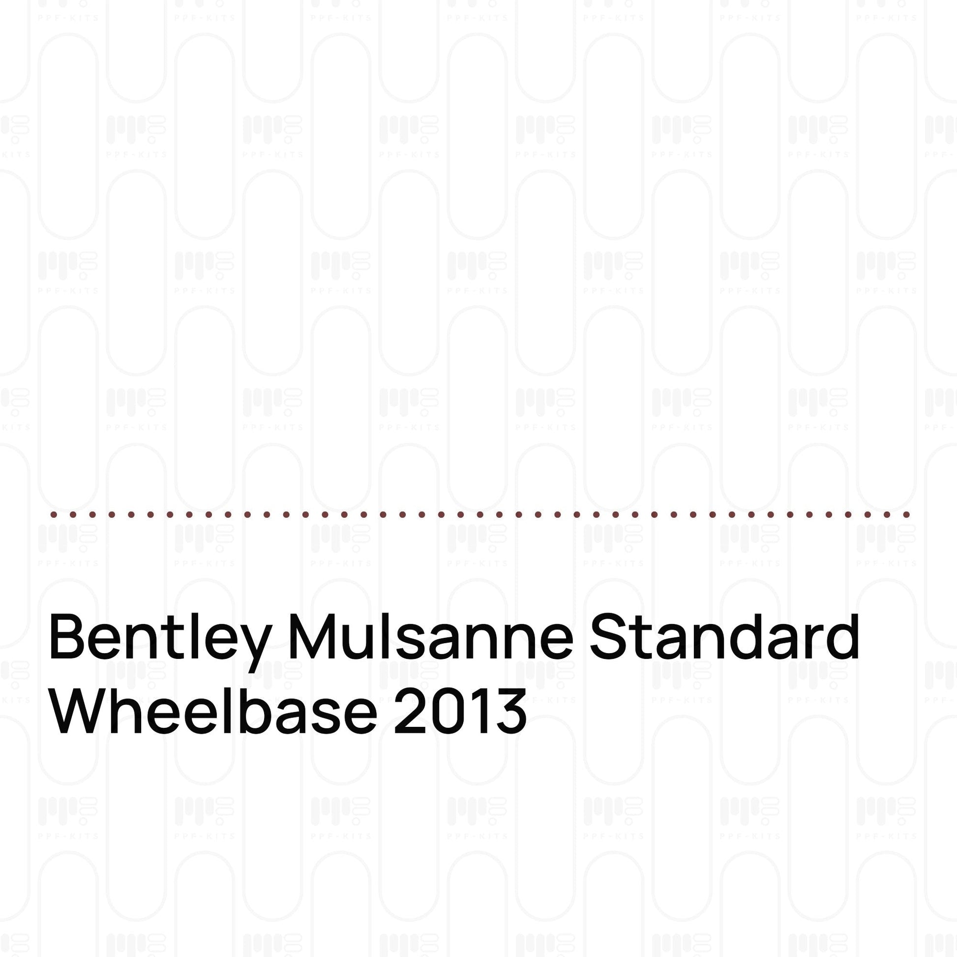Pre-CutPPFBentleyMulsanneStandardWheelbase2013