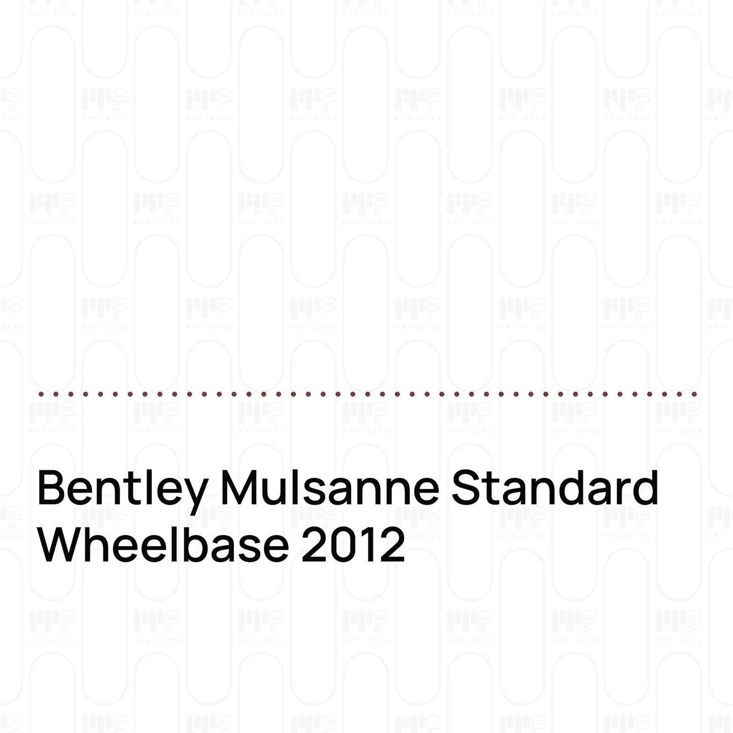 Pre-CutPPFBentleyMulsanneStandardWheelbase2012