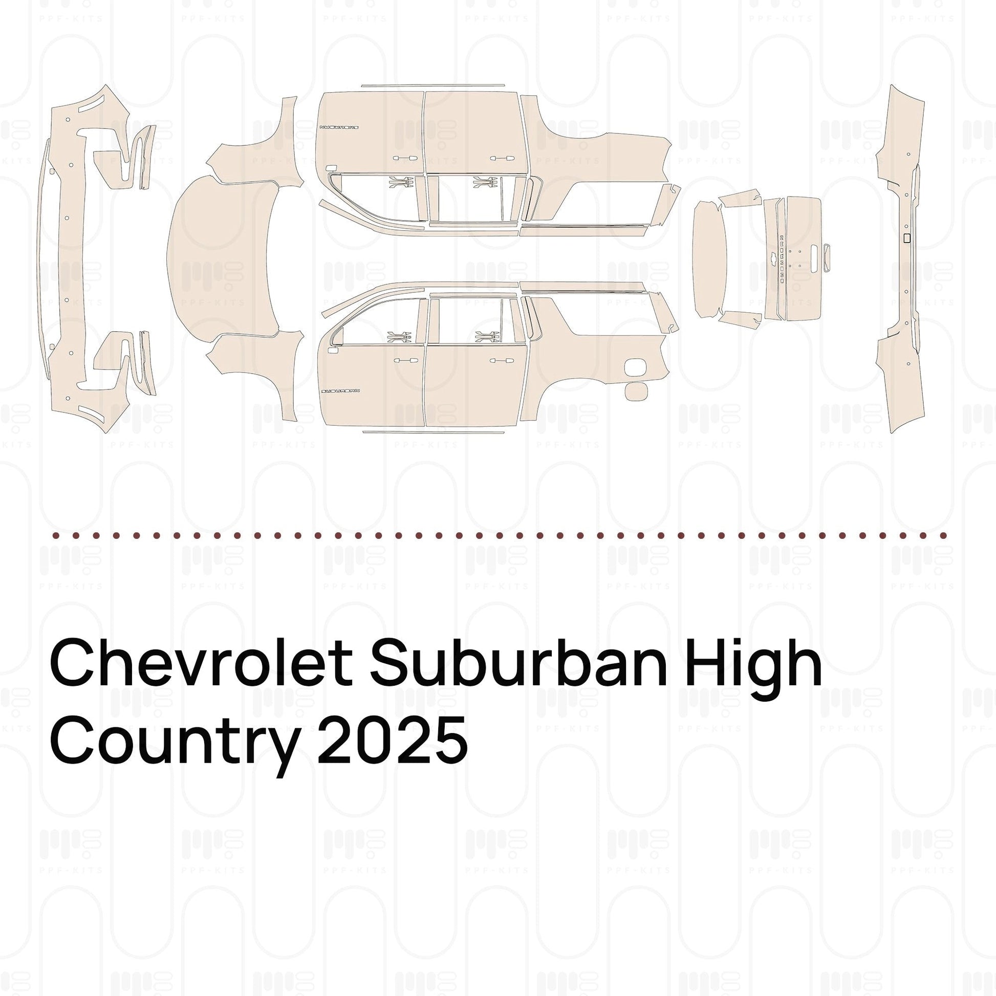 Pre-CutPPFChevroletSuburbanHighCountry2025
