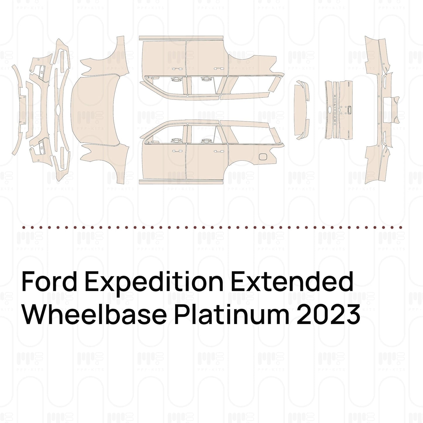 Pre-CutPPFFordExpeditionExtendedWheelbasePlatinum2023
