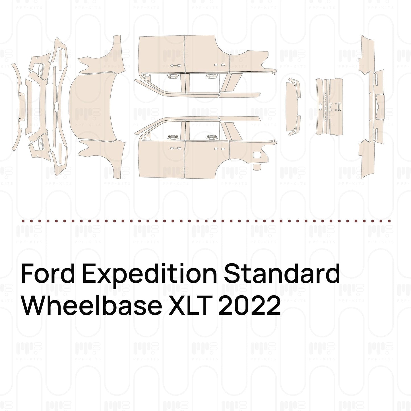 Pre-CutPPFFordExpeditionStandardWheelbaseXLT2022