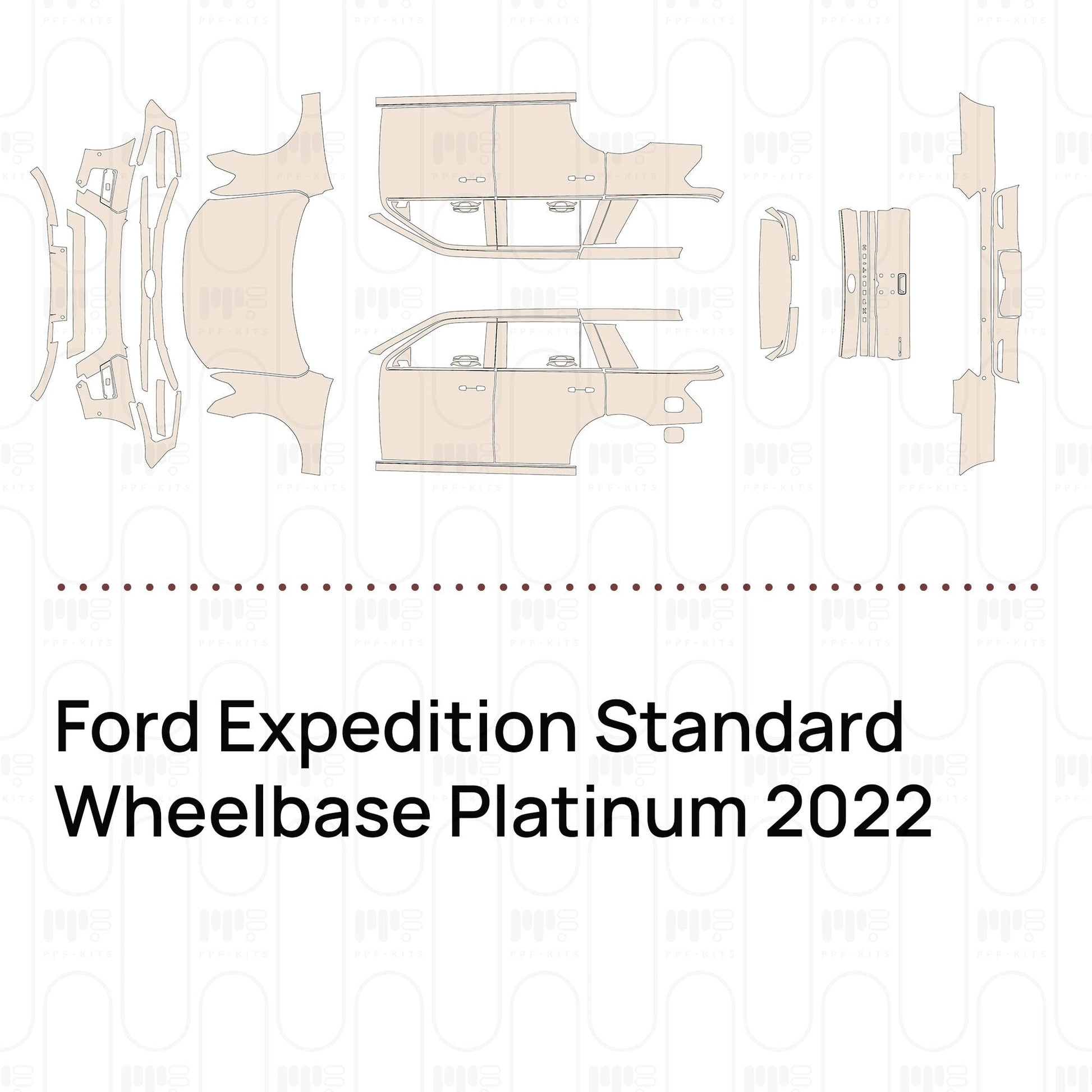 Pre-CutPPFFordExpeditionStandardWheelbasePlatinum2022