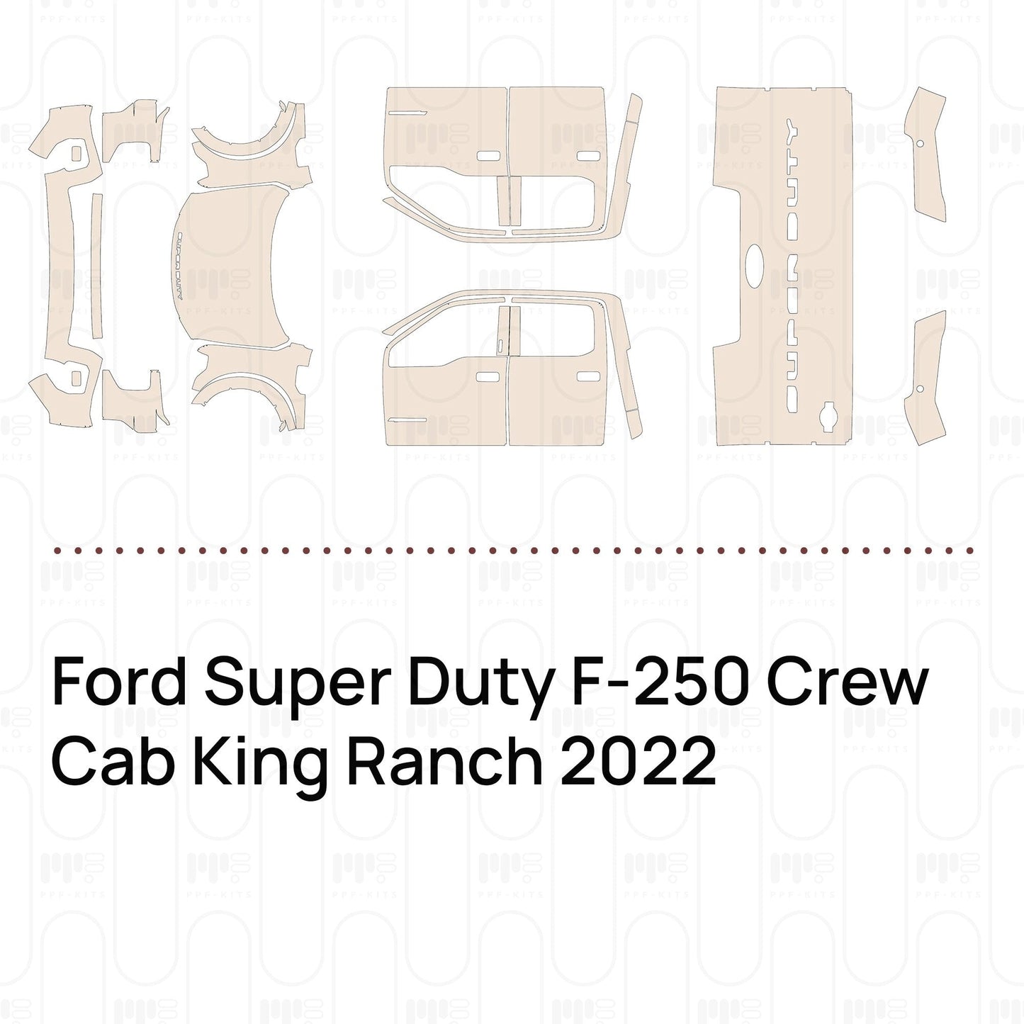 Pre-CutPPFFordSuperDutyF-250CrewCabKingRanch2022