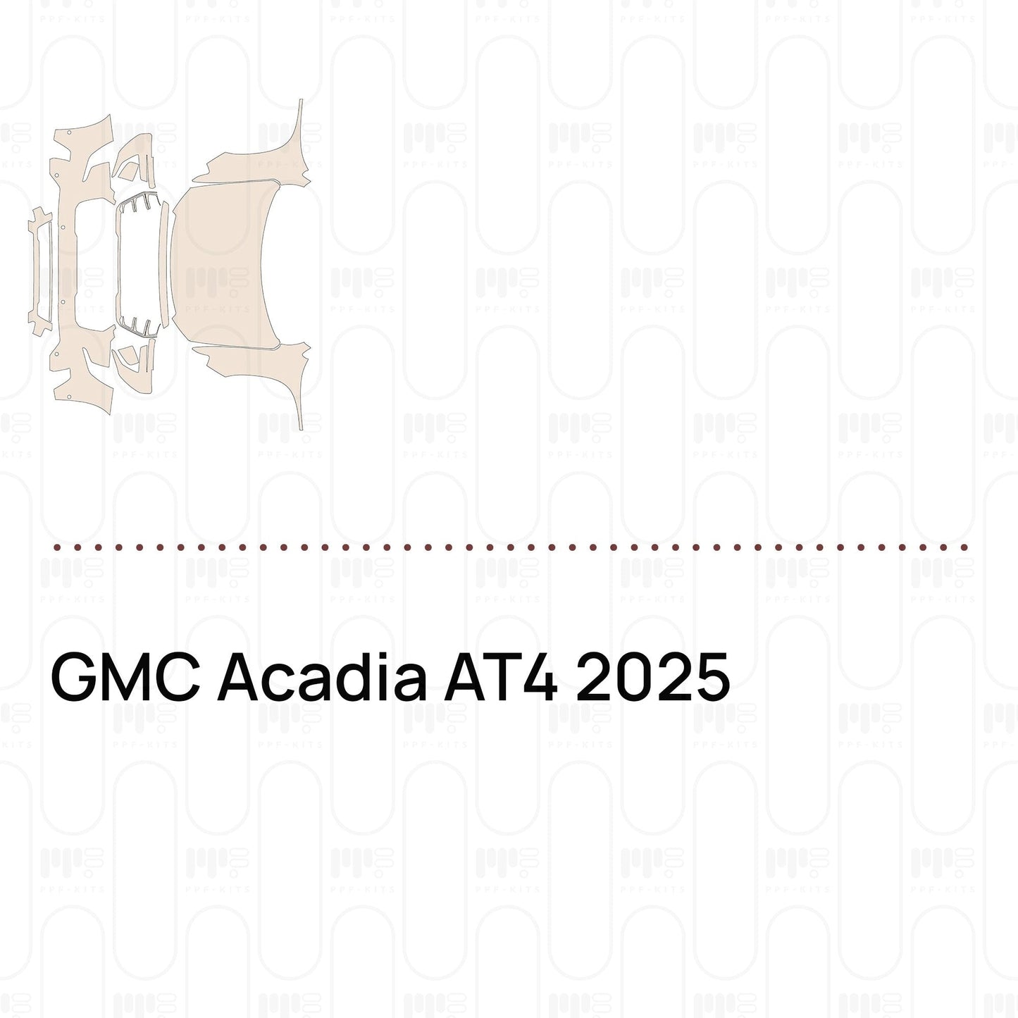 Pre-CutPPFGMCAcadiaAT42025