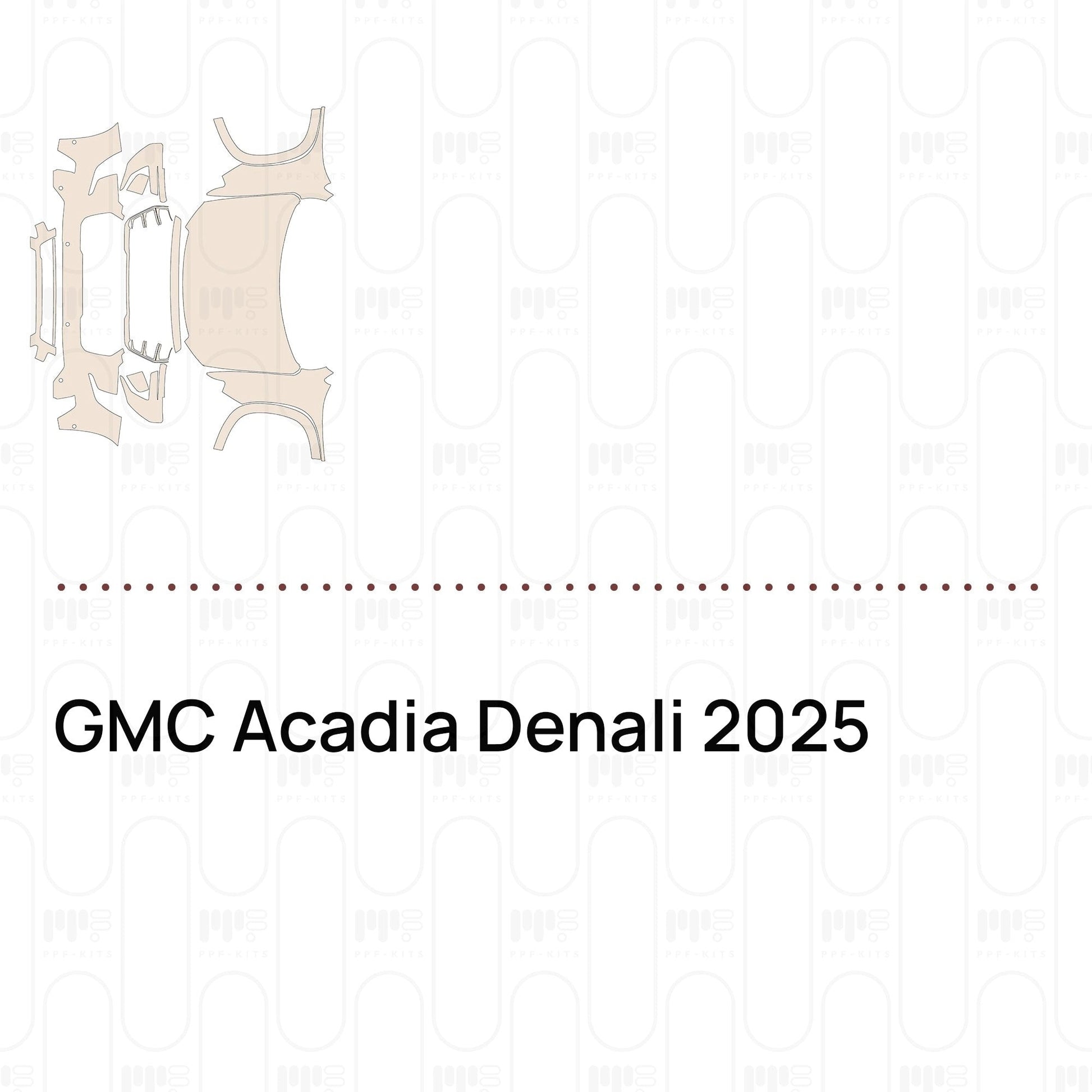 Pre-CutPPFGMCAcadiaDenali2025