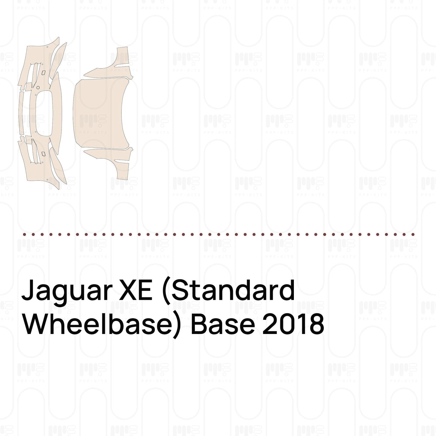 Pre-CutPPFJaguarXE(StandardWheelbase)Base2018