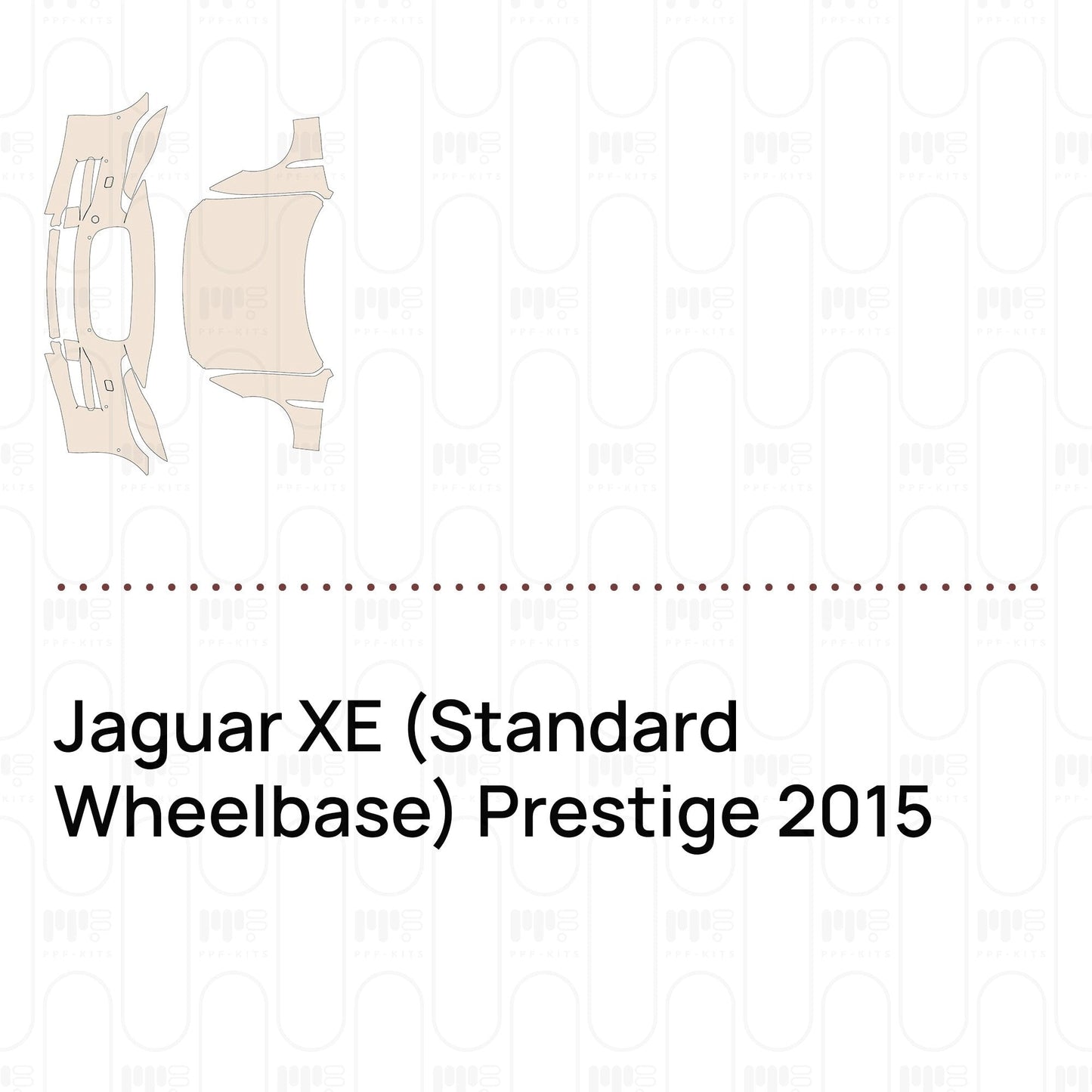 Pre-CutPPFJaguarXE(StandardWheelbase)Prestige2015
