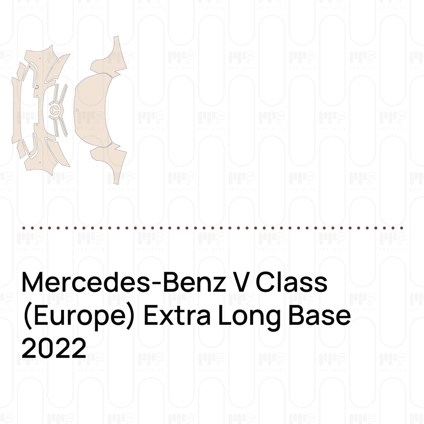 Pre-CutPPFMercedes-BenzVClass(Europe)ExtraLongBase2022