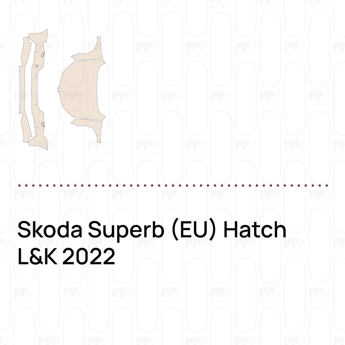 Pre-CutPPFSkodaSuperb(EU)HatchL&K2022