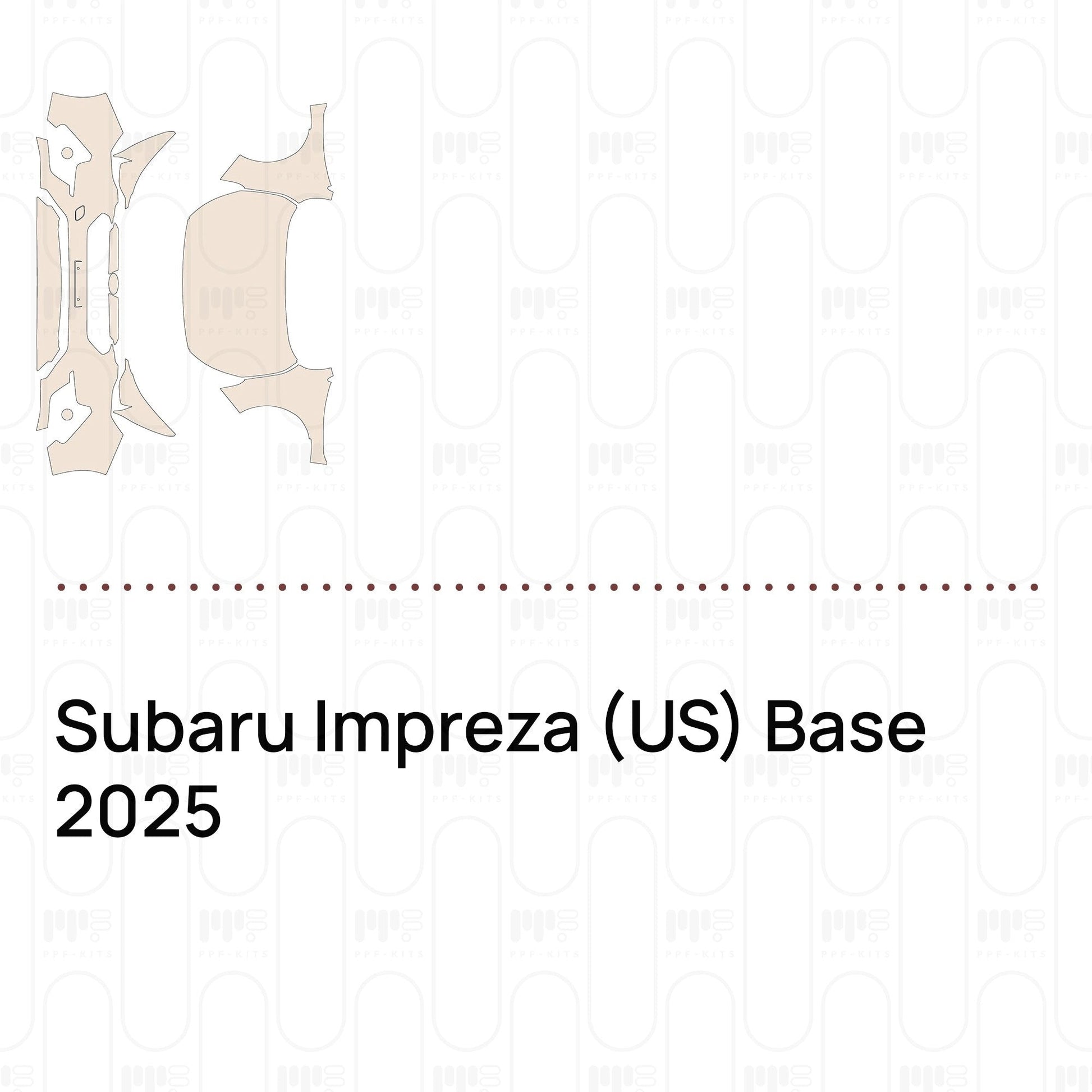 Pre-CutPPFSubaruImpreza(US)Base2025