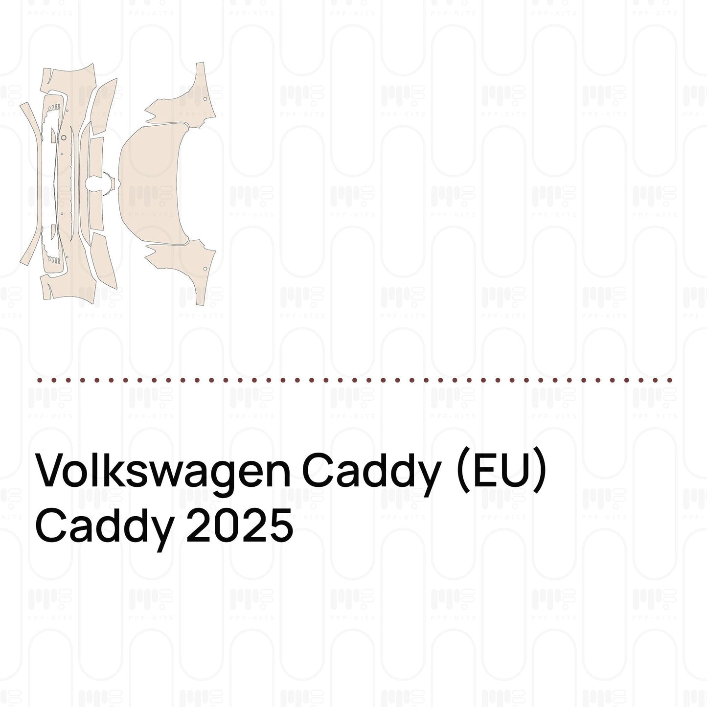 Pre-CutPPFVolkswagenCaddy(EU)Caddy2025
