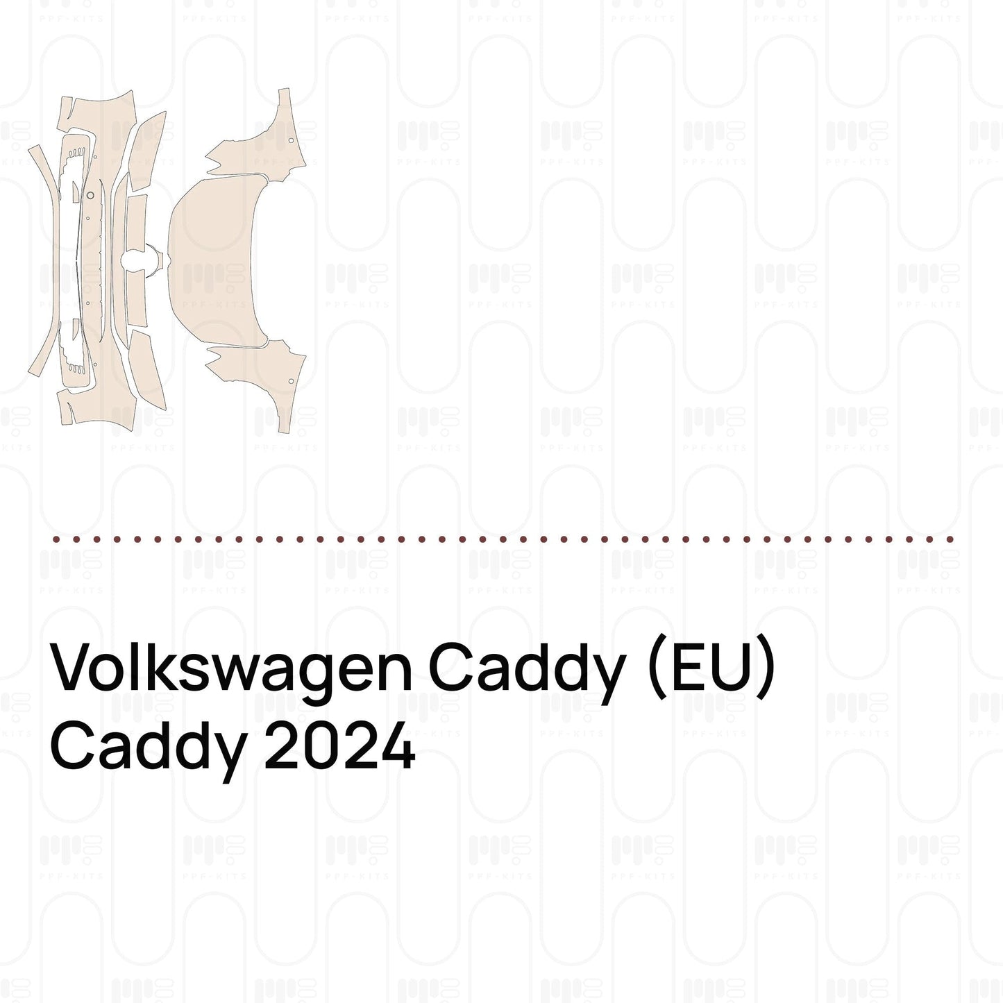 Pre-CutPPFVolkswagenCaddy(EU)Caddy2024