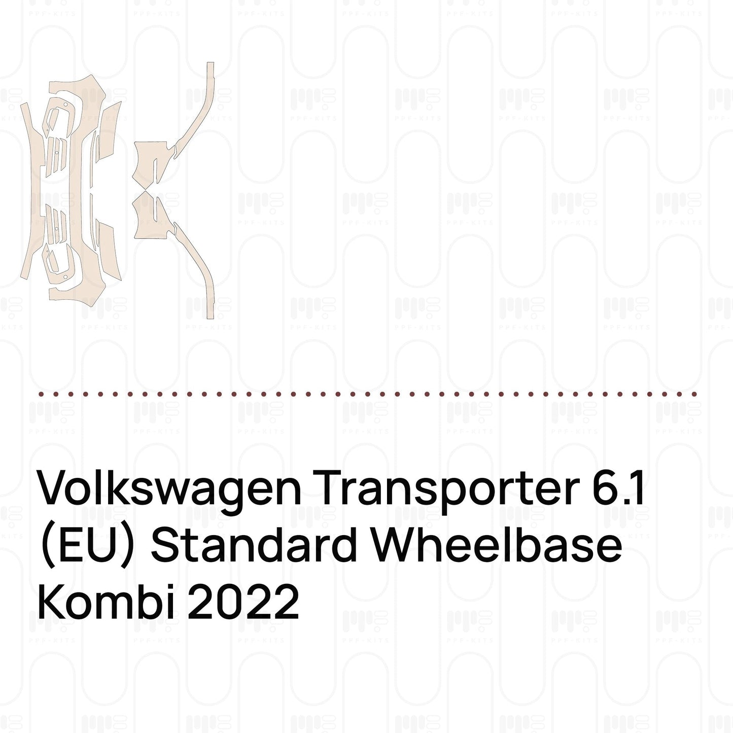 Pre-CutPPFVolkswagenTransporter6.1(EU)StandardWheelbaseKombi2022